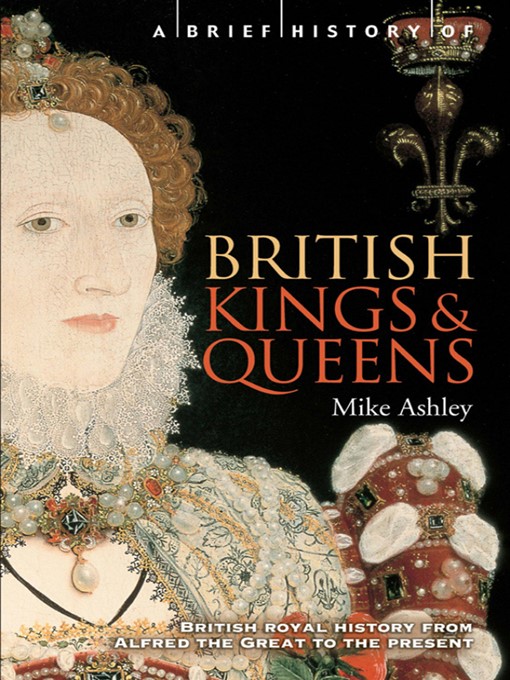 Title details for A Brief History of British Kings & Queens by Mike Ashley - Available